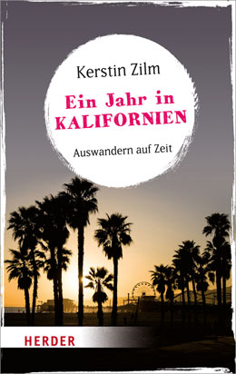 Ein Jahr in Kalifornien - Auswandern auf Zeit